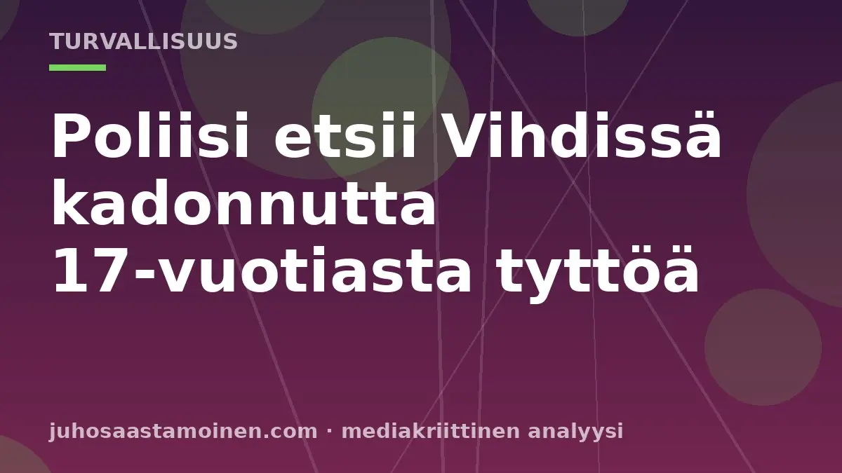 Otsikkokuva: Poliisi etsii Vihdissä kadonnutta 17-vuotiasta tyttöä